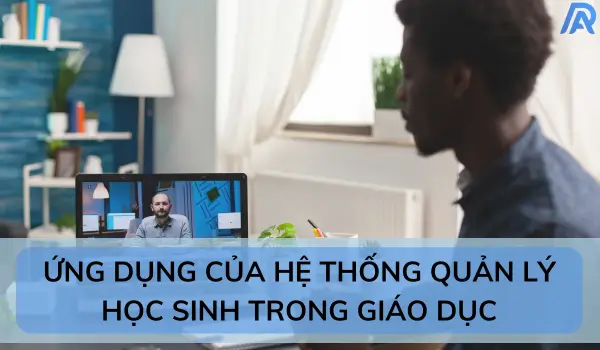 Ứng dụng của hệ thống quản lý học sinh