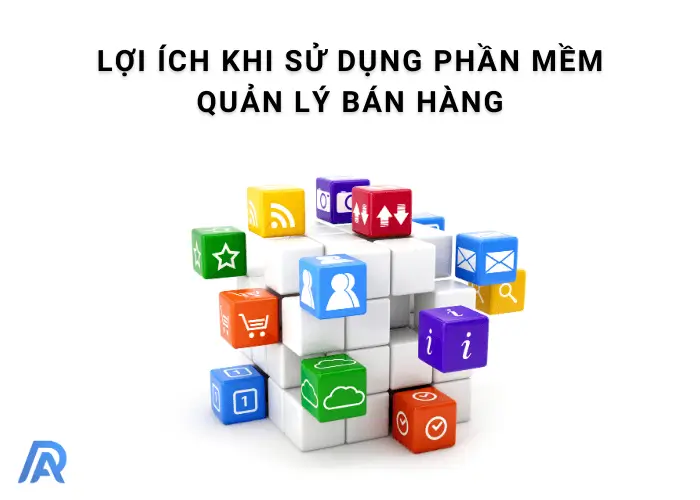Lợi ích khi sử dụng phần mềm quản lý bán hàng